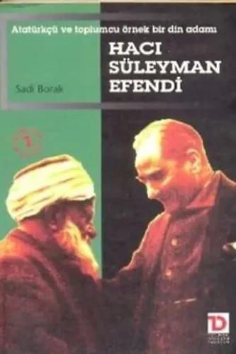 Atatürk ve Toplumcu Örnek Bir Din Adamı Hacı Süleyman Efendi