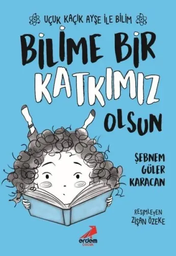 Bilime Bir Katkımız Olsun – Uçuk Kaçık Ayşe ile Bilim 4
