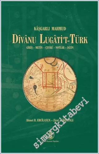 Divanu Lügati't-Türk: Giriş Metin Çeviri Notlar Dizin CİLTLİ -         2025