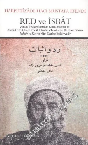Red ve İsbat:  Louis Büchner'in Mâdde ve Kuvvet'ine Reddiyedir -         2014