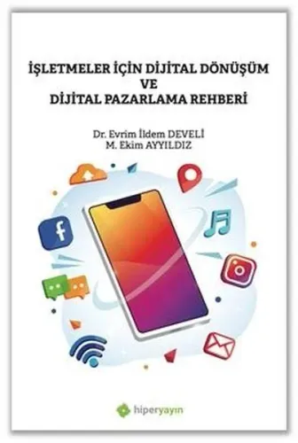 İşletmeler İçin Dijital Dönüşüm ve Dijital Pazarlama Rehberi