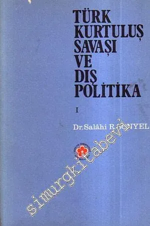 Türk Kurtuluş Savaşı ve Dış Politika I : Mondros Bırakışmasından Büyük Millet Meclisi'nin Açılışına Kadar -