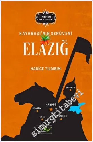 Kayabaşı'nın Serüveni Elazığ Tarihimi Okuyorum -         2023
