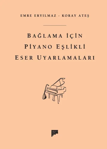 Bağlama için Piyano Eşlikli Eser Uyarlamaları (e-kitap) Koray Ateş