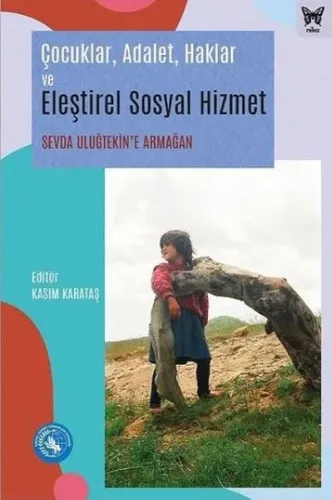 Çocuklar, Adalet, Haklar Ve Eleştirel Sosyal Hizmet