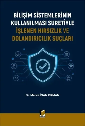 Bilişim Sistemlerinin Kullanılması Suretiyle İşlenen Hırsızlık ve Dolandırıcılık Suçları