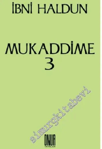 Mukaddime Cilt: 3: İbretler Kitabı, Arap ve Acem Dönemleri ve Bunların