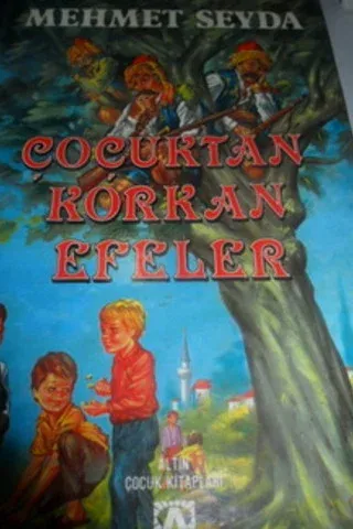 Çocuktan Korkan Efeler