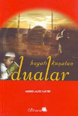 Hayatı Kuşatan Dualar