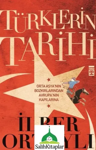 Türklerin Tarihi | Orta Asyanın Bozkırlarından Avrupanın Kapılarına