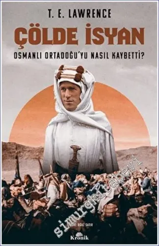 Çölde İsyan Osmanlı Ortadoğu'yu Nasıl Kaybetti? -         2023