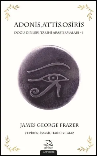Adonis, Attis, Osiris; Doğu Dinleri Tarihi Araştırmaları - 1