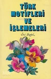 Türk Motifleri ve İşlemeleri İnci Beşoğul