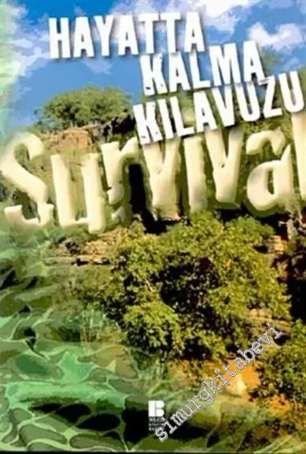 Hayatta Kalma Kılavuzu: ABD Savaş Ofisi Askeri Birlikler Talimnamesi -        2003