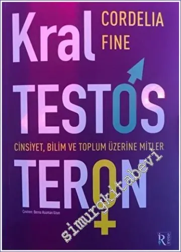 Kral Testosteron : Cinsiyet Bilim ve Toplum Üzerine Mitler -         2023