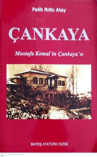Çankaya Mustafa Kemal'in Çankaya'sı