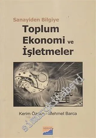 Toplum, Ekonomi ve İşletmeler: Sanayiden Bilgiye -         2008