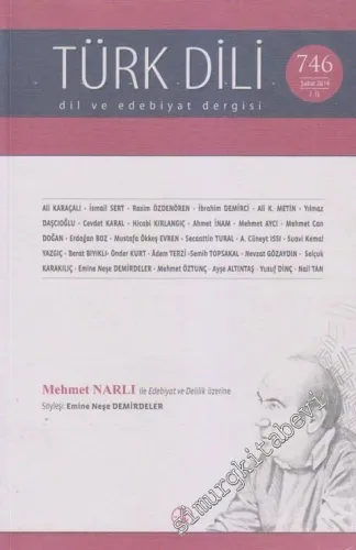 Türk Dili Aylık Dil ve Edebiyat Dergisi: Mehmet Narlı ile Edebiyat ve Delilik Üzerine Söyleşi - 746      Şubat  2014