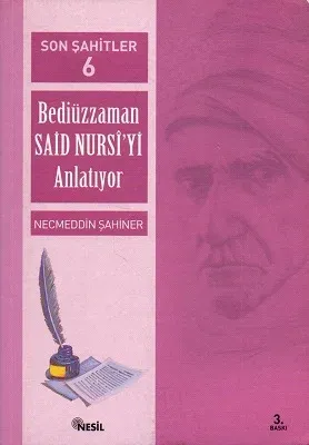 Son Şahitler Bediüzzaman Said Nursi'yi Anlatıyor 6. Kitap