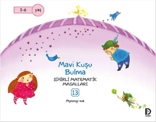 Mavi Kuşu Bulma; Sihirli Matematik Masalları 13