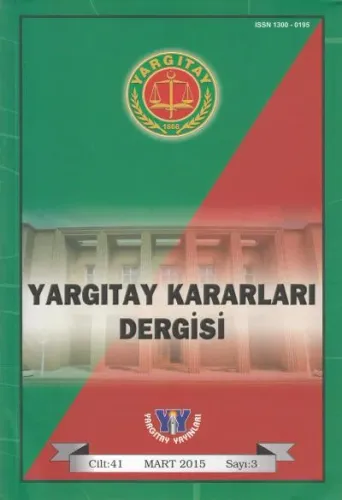 Yargıtay Kararları Cilt: 41 Sayı: 3 Mart 2015