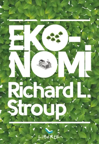 Eko-nomi - Richard L. Stroup - Liberte Yayınları