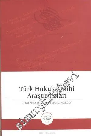 Türk Hukuk Tarihi Araştırmaları = Journal of Turkish Legal History - Sayı: 4; Bahar 2007       2007