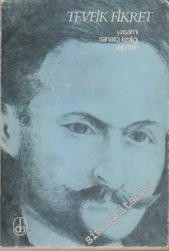Tevfik Fikret: Yaşamı Sanatçı Kişiliği Yapıtları İMZALI -        1979