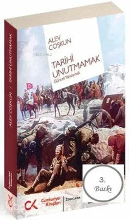 Tarihi Unutmamak Günceli Yakalamak