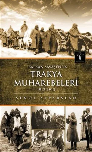 Balkan Savaşı`nda Trakya Muhabereleri; 1912-1913