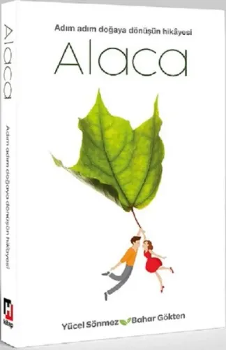 Alaca - Adım Adım Doğaya Dönüşün Hikayesi