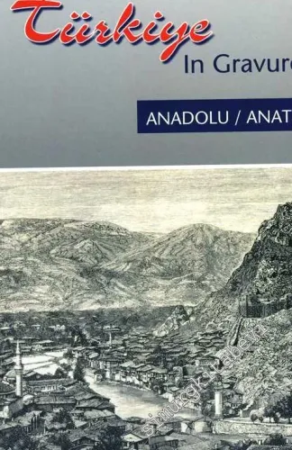 Gravürlerle Türkiye =Türkiye In Gravures 4 - Anadolu = Anatolia 1 -