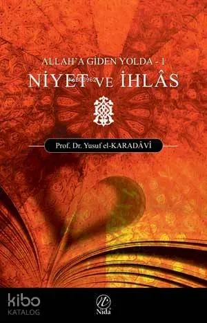 Niyet ve İhlas; Allah'a Giden Yolda - 1