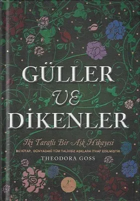 Güller ve Dikenler (İki Taraflı Bir Aşk Hikayesi) Ciltli Kitap