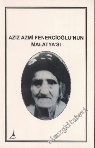 Aziz Azmi Fenercioğlu'nun Malatya'sı -        2016
