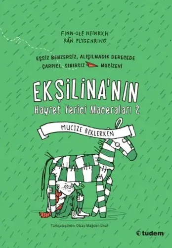 Ekşilina'nın Hayret Verici Maceraları 2 - Mucize Beklerken (Ciltli)