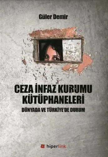 Ceza İnfaz Kurumu Kütüphaneleri Dünyada ve Türkiyede Durumu