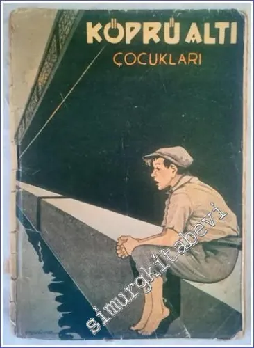 Köprü Altı Çocukları (Çocuk Romanı) -        1951