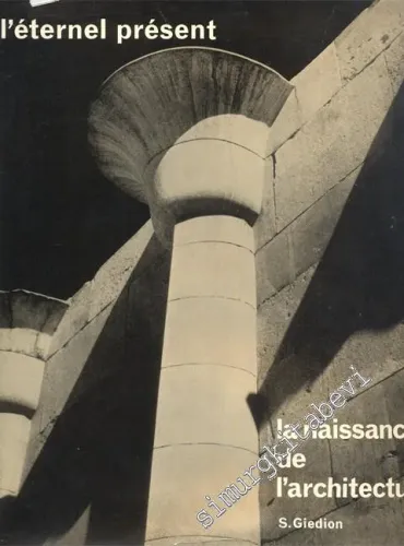 La Naissance de L'Architecture: L'Éternel Présent -