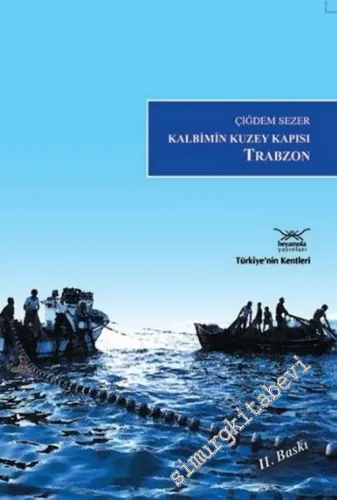 Kalbimin Kuzey Kapısı Trabzon  -         2010
