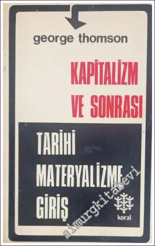 Kapitalizm ve Sonrası: Tarihi Materyalizme Giriş : Meta Üretiminin Yükselişi ve Çöküşü -        1978