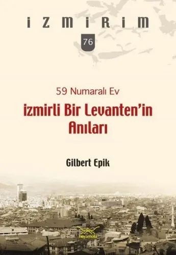 59 Numaralı Ev İzmirli Bir Levanten'in Anıları