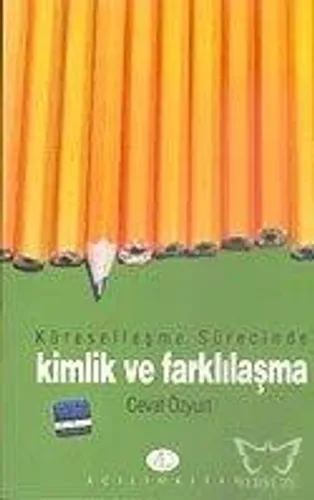 Küreselleşme Sürecinde Kimlik ve Farklılaşma