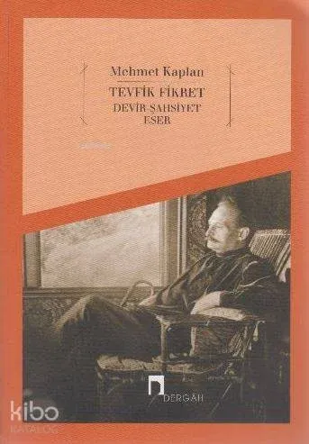 Tevfik Fikret; Devir - Şahsiyet - Eser