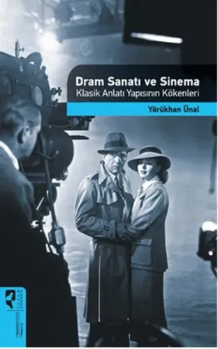 Dram Sanatı ve Sinema; Klasik Anlatı Yapısının Kökenleri