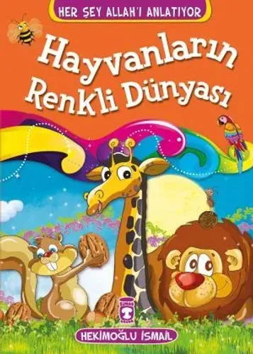 Hayvanların Renkli Dünyası - Her Şey Allahı Anlatıyor