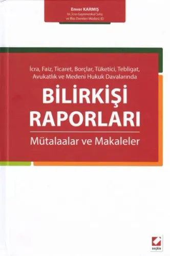 İcra, Faiz, Ticaret, Borçlar, Tüketici, Tebligat, Avukatlık ve Medeni Hukuk Davalarında;Bilirkişi Raporları Mütalaalar ve Makaleler