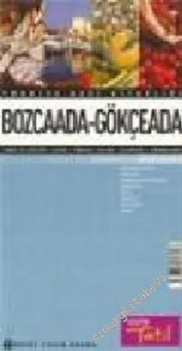 Türkiye Gezi Kitaplığı: Bozcaada - Gökçeada: Tarih ve Kültür / Çevre / Yöresel Tatlar / Alışveriş Konaklama -        2003