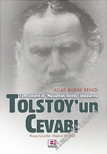 Tolstoy'un Cevabı: Tüm Dinlere ve “ Müslüman Tolstoy ” İddialarına -        2005