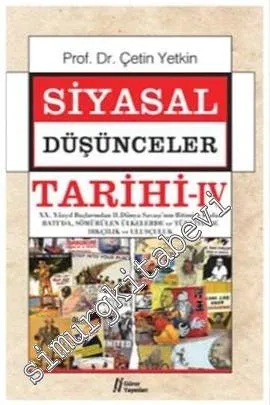 Siyasal Düşünceler Tarihi, Cilt 4: 20. Yüzyıl Başlarından 2. Dünya Savaşı'nın Bitimine Kadar Batı'da, Sömürülen Ülkelerde ve Türkiye'de Irkçılık ve Ulusçuluk -